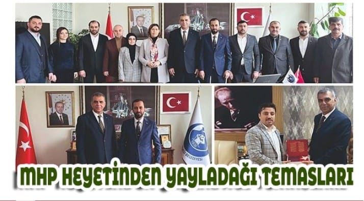 MHP HEYETİNDEN YAYLADAĞI TEMASLARI
